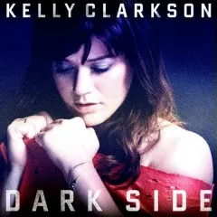 Lời bài hát Dark Side (Paperchaser Remix Radio Mix) – Kelly Clarkson