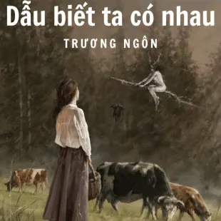 Lời bài hát Dẫu biết ta có nhau - Trương Ngôn | Dẫu biết ta có nhau Lyrics