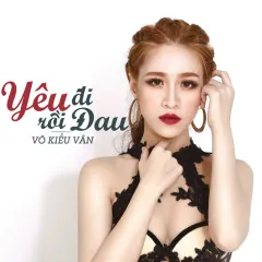 Lời bài hát Đau Rồi Sẽ Buông (Beat) – Võ Kiều Vân