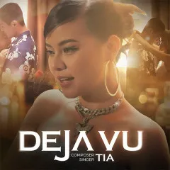 Lời bài hát Deja Vu – TIA