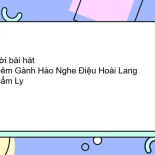 Lời bài hát Đêm Gành Hào Nghe Điệu Hoài Lang - Cẩm Ly | Đêm Gành Hào Nghe Điệu Hoài Lang Lyrics