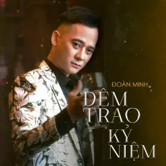 Lời bài hát Đêm Trao Kỷ Niệm – Đoàn Minh