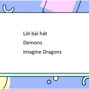 Lời bài hát Demons - Imagine Dragons | Demons Lyrics