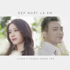 Lời bài hát Đẹp Nhất Là Em – Soobin Hoàng Sơn, Jiyeon