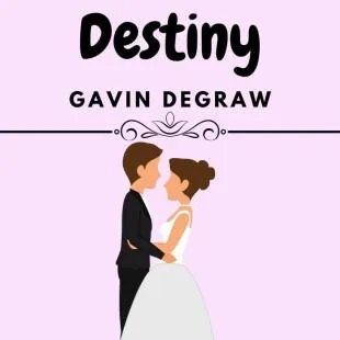 Lời bài hát Destiny - Gavin Degraw | Destiny Lyrics