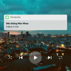 Lời bài hát Đều Giống Như Nhau – D.Blue, 1nG