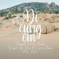 Lời bài hát Đi Cùng Em – Hà Tròn, Lemon Climb