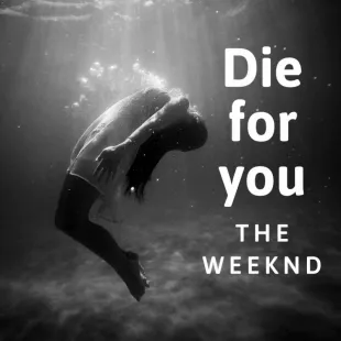 Lời bài hát Die for you - The Weeknd | Die for you Lyrics