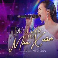 Lời bài hát Điều Ước Của Mùa Xuân (Live) – Võ Hạ Trâm