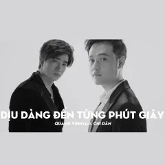 Lời bài hát Dịu Dàng Đến Từng Phút Giây – Quang Vinh, Chi Dân