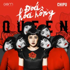 Lời bài hát Đóa Hoa Hồng (Queen) – Chi Pu, Masew