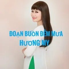 Lời bài hát Đoạn Buồn Đêm Mưa – Hương My