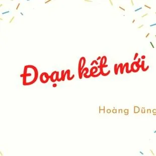 Lời bài hát Đoạn kết mới - Hoàng Dũng | Đoạn kết mới Lyrics