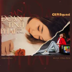 Lời bài hát Đoạn Tình Phai – G5RSquad