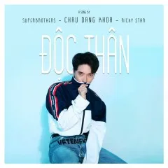 Lời bài hát Độc Thân – Châu Đăng Khoa, Ricky Star