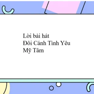 Lời bài hát Đôi Cánh Tình Yêu - Mỹ Tâm | Đôi Cánh Tình Yêu Lyrics