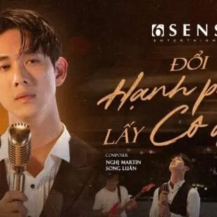 Lời bài hát Đổi hạnh phúc lấy cô đơn - Song Luân | Đổi hạnh phúc lấy cô đơn Lyrics