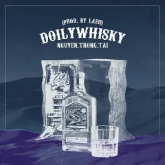 Lời bài hát Đôi Ly Whisky – Nguyễn Trọng Tài, Lazii