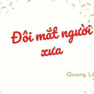 Lời bài hát Đôi mắt người xưa – Quang Lê | Đôi mắt người xưa Lyrics