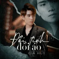 Lời bài hát Đổi Tình Đổi Áo – Gia Huy Singer