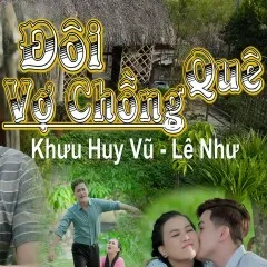 Lời bài hát Đôi Vợ Chồng Quê – Khưu Huy Vũ, Lê Như