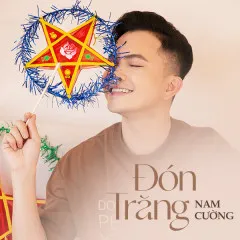 Lời bài hát Đón Trăng – Nam Cường, Hồ Ái Minh