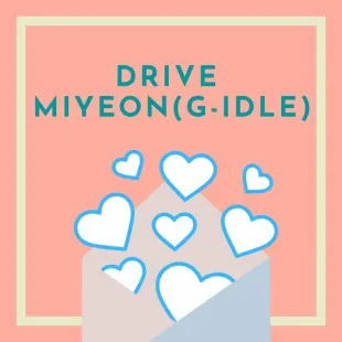 Lời bài hát Drive - Miyeon (G-IDLE) | Drive Lyrics