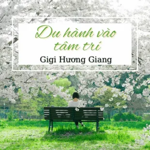 Lời bài hát Du hành vào tâm trí - Gigi Hương Giang | Du hành vào tâm trí Lyrics