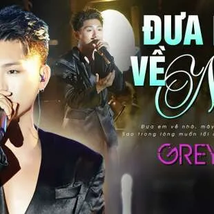 Lời bài hát Đưa Em Về Nhà - GREY D x Chillies | Đưa Em Về Nhà Lyrics