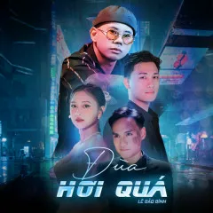 Lời bài hát Đùa Hơi Quá (Remix) – Lê Bảo Bình