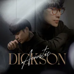 Lời bài hát Đừng Giận Anh Em Nhé (From “Dickson Acoustic”) – DICKSON