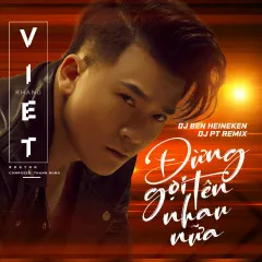 Lời bài hát Đừng Gọi Tên Nhau Nữa (Remix) – Khang Việt