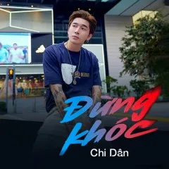 Lời bài hát Đừng Khóc (Avatar Remix) – Chi Dân, Việt Anh Avatar