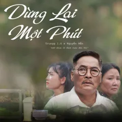 Lời bài hát Dừng Lại Một Phút (Original Soundtrack From “35 Phút Cuộc Đời Tôi”) – Trungg I.U, Nguyễn Mẫn