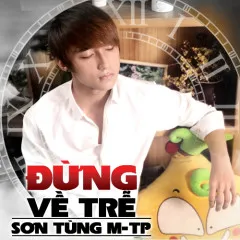 Lời bài hát Đừng Về Trễ (Acoustic Version Beat) – Sơn Tùng M-TP