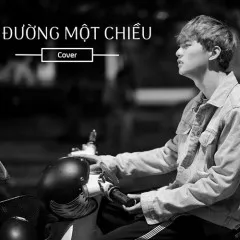 Lời bài hát Đường Một Chiều (Cover) – Avin Lu