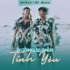 Lời bài hát Đường Quyền Tình Yêu – DatKaa, QT Beatz