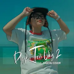 Lời bài hát Duyên Trời Lấy 2 (Cover) – ChuChu