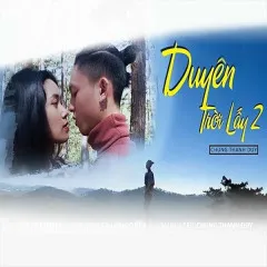 Lời bài hát Duyên Trời Lấy 2 (Lofi Version) – Chung Thanh Duy