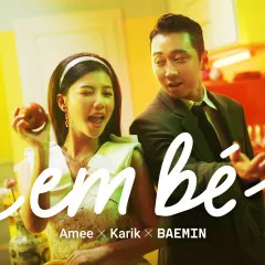 Lời bài hát Em Bé – AMEE, Karik