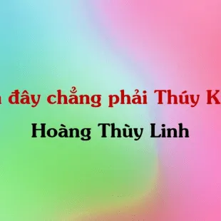 Lời bài hát Em Đây Chẳng Phải Thúy Kiều - Hoàng Thùy Linh | Em Đây Chẳng Phải Thúy Kiều Lyrics