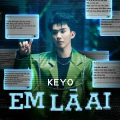 Lời bài hát Em Là Ai – Keyo