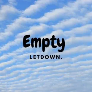 Lời bài hát Empty - Letdown | Empty Lyrics