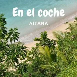 Lời bài hát En el coche - Aitana | En el coche Lyrics