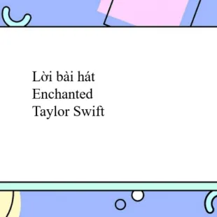 Lời bài hát Enchanted - Taylor Swift | Enchanted Lyrics