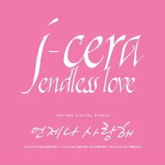 Lời bài hát Endless Love – J-Cera