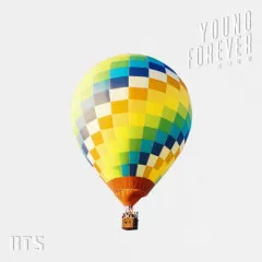 Lời bài hát EPILOGUE: Young Forever – BTS