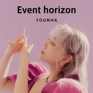 Lời bài hát Event horizon - Younha | Event horizon Lyrics