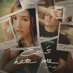 Lời bài hát Ex’s Hate Me (Part 2) (Beat) – AMEE, B Ray