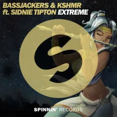 Lời bài hát Extreme – Bassjackers, KSHMR, Sidnie Tipton